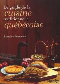 Le guide de la cuisine traditionnelle quebecoise