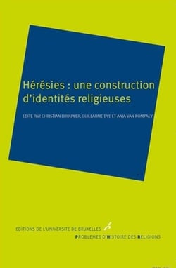 Hérésies : une construction d'identités religieuses