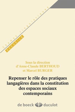 Repenser le rôle des pratiques langagieres dans la constitution des espaces sociaux contemporains