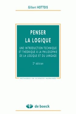 Penser la logique - une introduction technique et théorique à la philosophie de la logique et du langage (2e édition)
