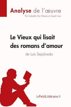 Le vieux qui lisait des romans d'amour de Luis Sepulveda