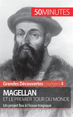 Magellan et le premier tour du monde : un projet fou à l'issue tragique