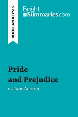 Pride and Prejudice by Jane Austen (Book Analysis) : Detailed Summary, Analysis and Reading Guide
