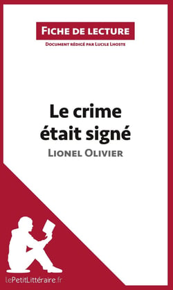 Fiche de lecture : le crime était signé de Lionel Olivier - analyse approfondie