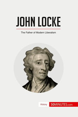John Locke : The Father of Modern Liberalism