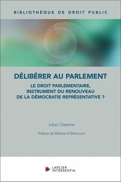 Délibérer au Parlement : Le droit parlementaire, instrument du renouveau de la démocratie représenta
