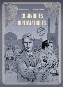 Chroniques diplomatiques Tome 1 : Iran, 1953