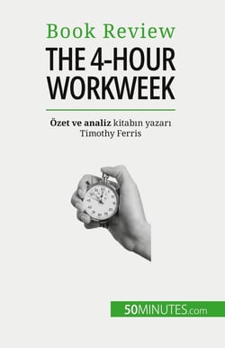 The 4-Hour Workweek : Her sey 4 saat içinde!