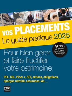 Vos placements : Le guide pratique (édition 2025)