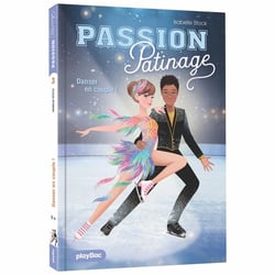 Passion Patinage - Danser en couple ! - Tome 3