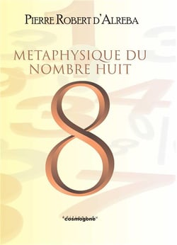 METAPHYSIQUE DU NOMBRE HUIT