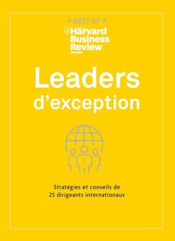 Leaders d'exception - stratégies et conseils de 25 dirigeants internationaux