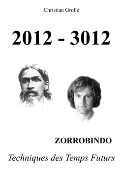 2012-3012 - zorrobindo - techniques des temps futurs