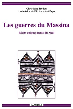 Guerres du massina - récites épiques peuls du mali