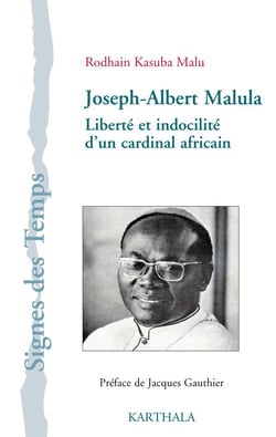 Joseph-albert malula - liberté et indocilité d'un cardinal africain