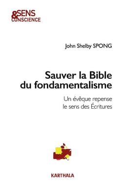 Sauver la Bible du fondamentalisme - un évêque repense le sens des écritures