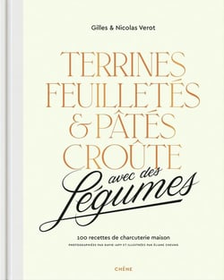 Terrines, feuilletés et pâtés croûte avec des légumes : 100 recettes de charcuterie maison