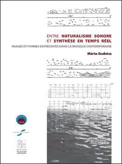 Entre naturalisme sonore et synthèse en temps réel - images et formes expressives dans la musique contemporaine