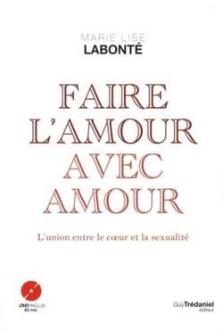 Faire l'amour avec amour - l'union du coeur et de la sexualité