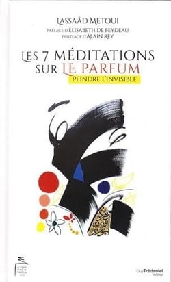 Les 7 méditations sur le parfum - peindre l'invisible