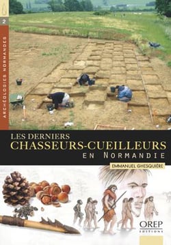 Les derniers chasseurs-cueilleurs en normandie