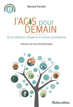 J'agis pour demain - de la réflexion citoyenne à l'action quotidienne