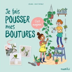 Je fais pousser mes boutures, c'est magique !