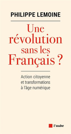 Une révolution sans les Français ? action citoyenne et transformations à l'âge numérique