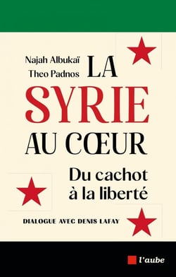 La syrie au coeur - du cachot a la liberte