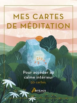 Mes cartes méditation : Pour accéder au calme intérieur