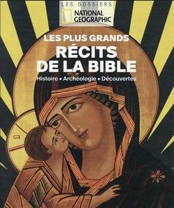 Les plus grands récits de la Bible : histoire, archéologie, découvertes