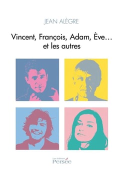 Vincent, françois, adam, eve... et les autres