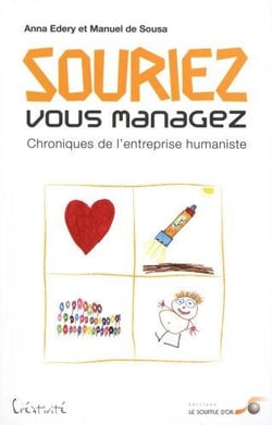 Souriez vous managez - chroniques de l'entreprise humaniste