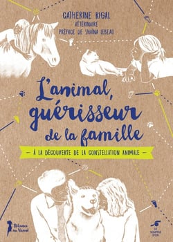 L'animal, guérisseur de la famille : À la découverte de la constellation animale