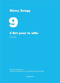 Écrits complets Tome 9 - l'art pour la ville - 1986-2005