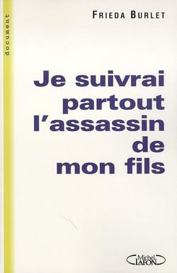 Je suivrai partout l'assassin de mon fils