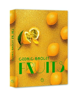 Fruits : Cédric Grolet- Livre cuisine de chefs et influenceurs