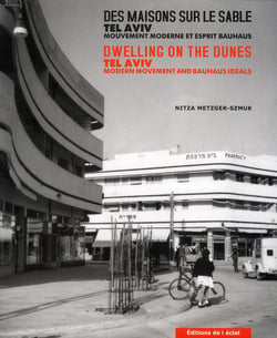 Des maisons sur le sable - tel-aviv - mouvement moderne et esprit bauhaus