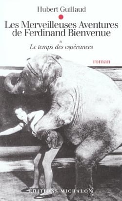 Les merveilleuses aventures de ferdinand bienvenue - tome 1 le temps des esperances - vol01
