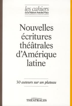 Nouvelles écritures théâtrales d'Amérique latine - 30 auteur sur un plateau