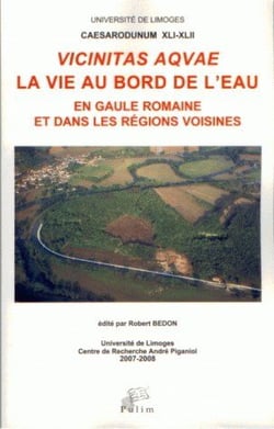 Vicinitas aqvae, la vie au bord de l'eau - en Gaule romaine et dans les régions voisines