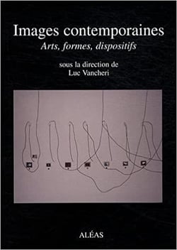 Images contemporaines : arts, formes, dispositifs