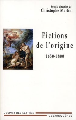 Fictions de l'origine 1650-1800