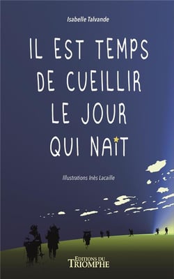 Il est temps de cueillir le jour qui nait