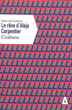 Le rêve d'Alejo Carpentier - Coabana