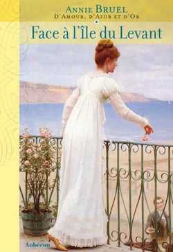 D'amour, d'azur et d'or Tome 1 - face à l'île du levant