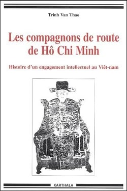 Les compagnons de route de Hô Chi Minh - histoire d'un engagement intellectuel au Viêt-nam