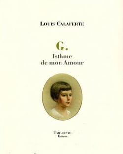 G. isthme de mon amour - louis calaferte