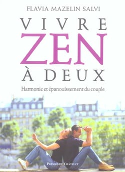 Vivre zen à deux - harmonie et épanouissement du couple