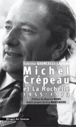 Michel Crépeau et La Rochelle 1955-1973